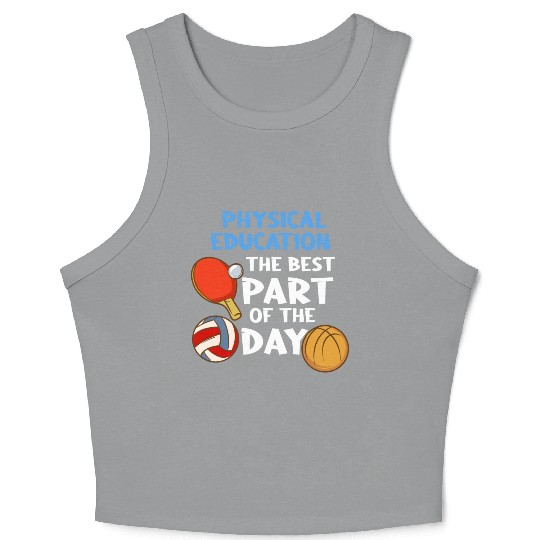 Physical Education The Best Part Of The Day Crop Tank Top