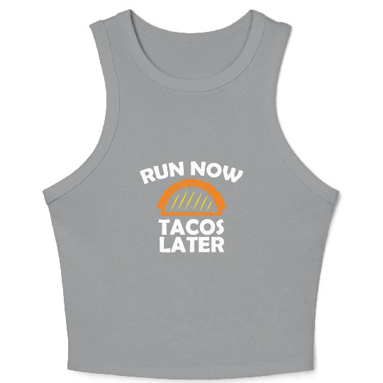 Run Now Tacos Later Crop Tank Top