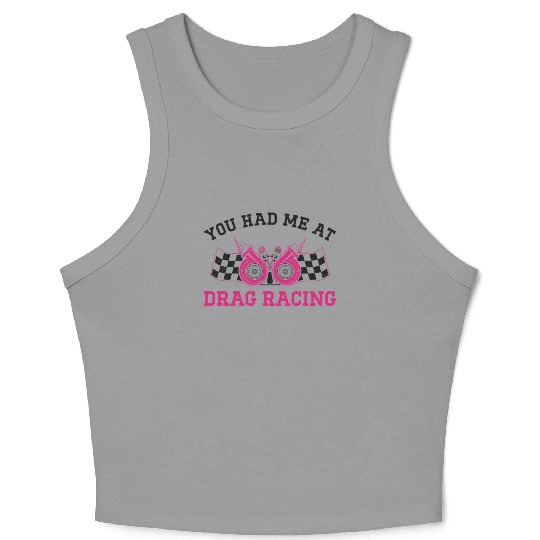 Drag Racing Race Car Girl You Had Crop Tank Top