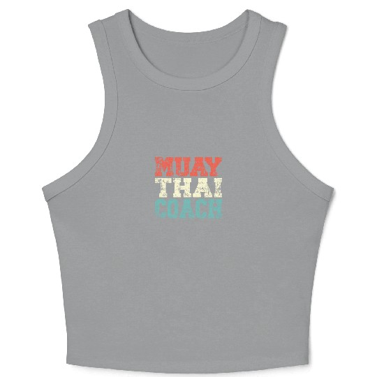 Muay Thai Coach Martial Arts Martial Artist Crop Tank Top