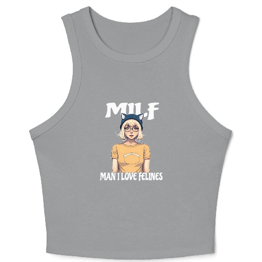 MILF Man I love Felines Funny Cat Cute Anime Girl Crop Tank Top