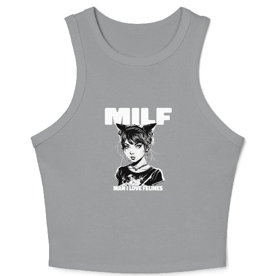 MILF Man I love Felines Funny Cat Cute Anime Girl Crop Tank Top