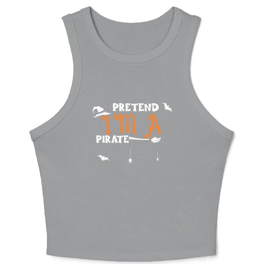 Pretend I'm A Pirate - Halloween Crop Tank Top