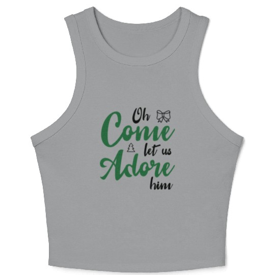Oh come let us adore him Crop Tank Top