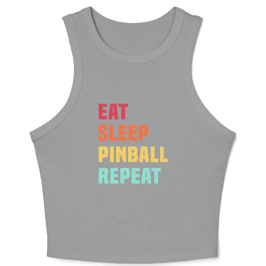 Eat Sleep Pinball Repeat - for Pinball lover Crop Tank Top