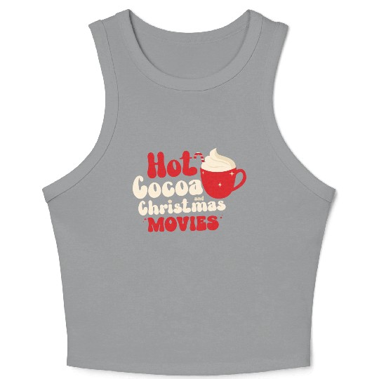 Hot cocoa Christmas movies Crop Tank Top