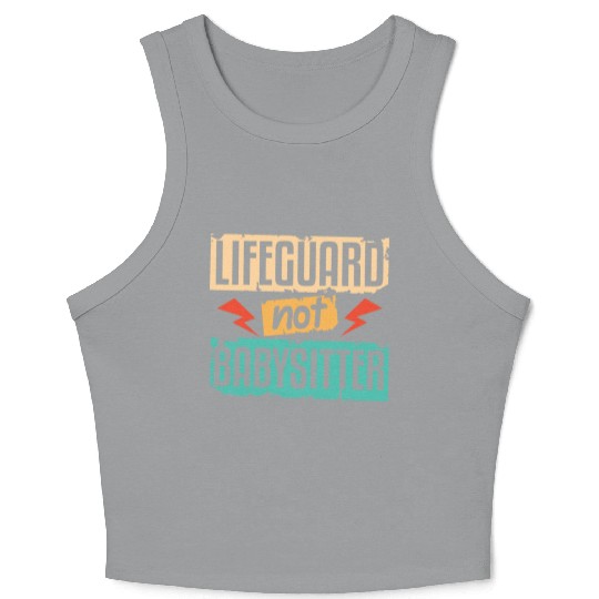 Lifeguard Not Babysitter Crop Tank Top