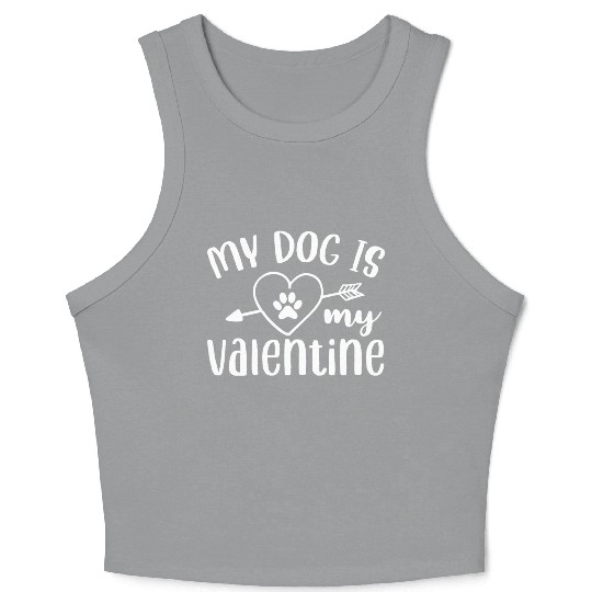 My Dog Is My Valentine Crop Tank Top Design