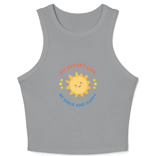 My Bucket List Cute Sun Be Smile And Happy Crop Tank Top