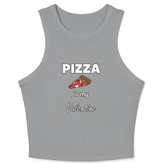Pizza is my Valentine Saint Valentin1808 Crop Tank Top