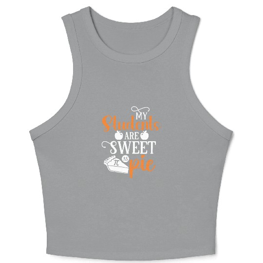 My Students are Sweet Teacher Pi Day Crop Tank Top Math