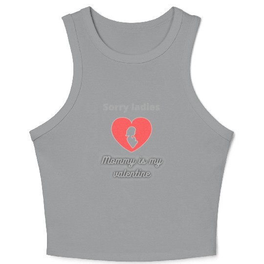 Sorry Ladies Mommy Is My Valentine1748 Crop Tank Top