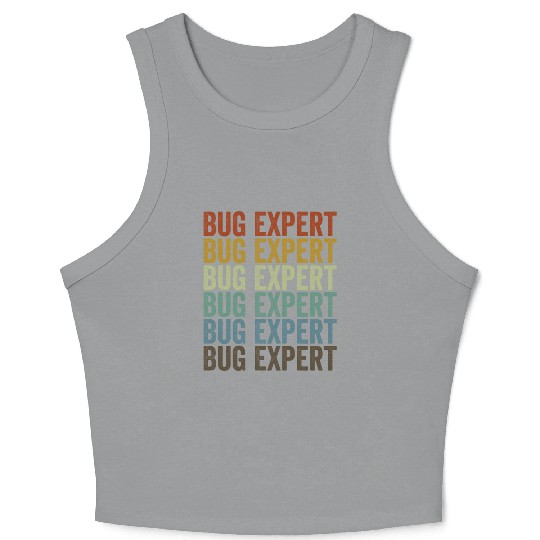 Bug Expert Entomologist Bugs Lover bugs Collector Crop Tank Top