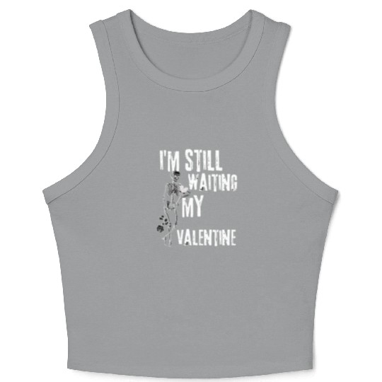 I'm still waiting my valentine,anti valentine love Crop Tank Top