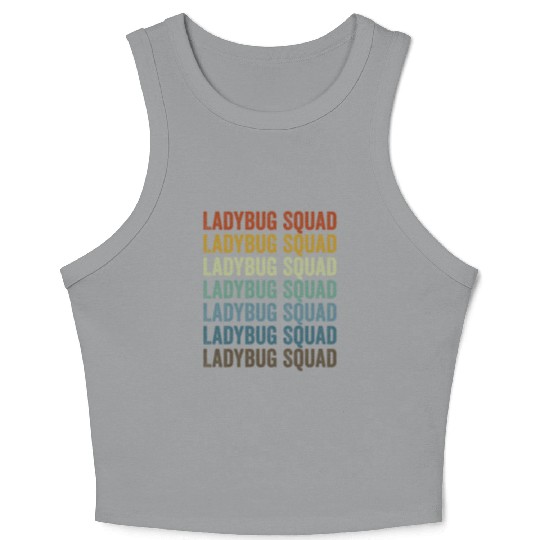 Ladybug Squad Entomologist Bugs Lover Bugs Collect Crop Tank Top
