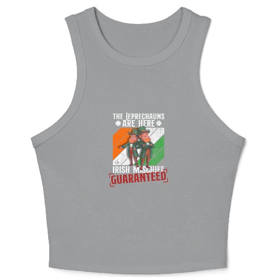 The Leprechauns Are Here Irish Mischief Guaranteed Crop Tank Top