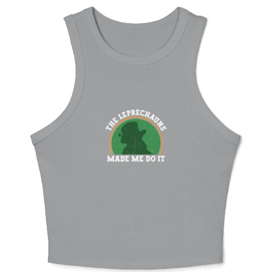 The Leprechauns Made Me Do It - St Patricks Day Crop Tank Top