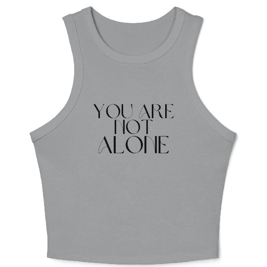 You Are Not Alone Crop Tank Top