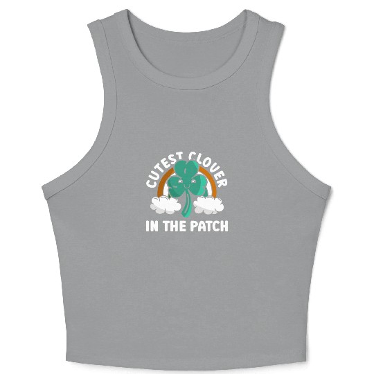 Cutest Clover In The Patch - St Patricks Day Irish Crop Tank Top