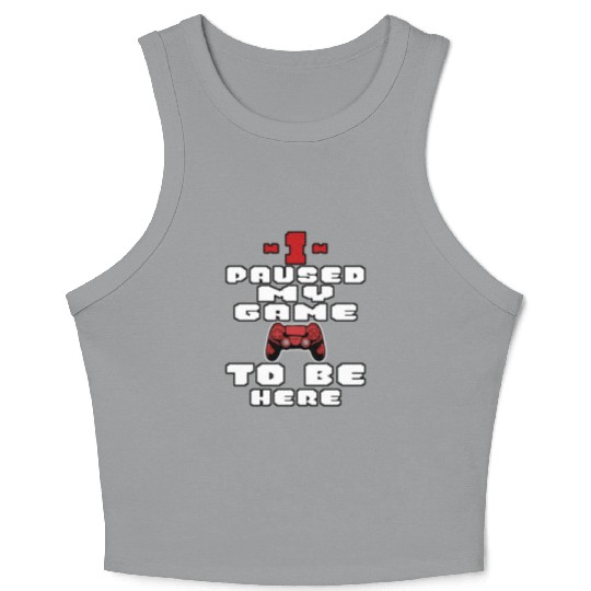I Paused My Game To Be Here Mens Kids Boys Crop Tank Top
