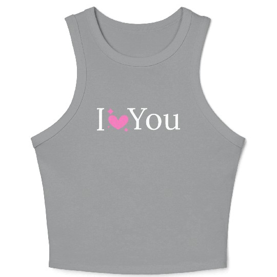 I love you Crop Tank Top design for women 100% cotton