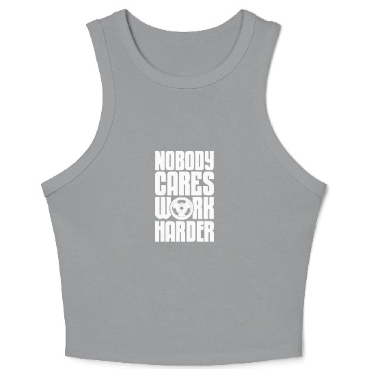 Nobody Cares Work Harder, Bodybuilding Crop Tank Top