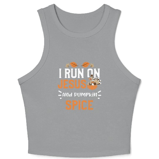 I Run On Jesus And Pumpkin Spice Crop Tank Top