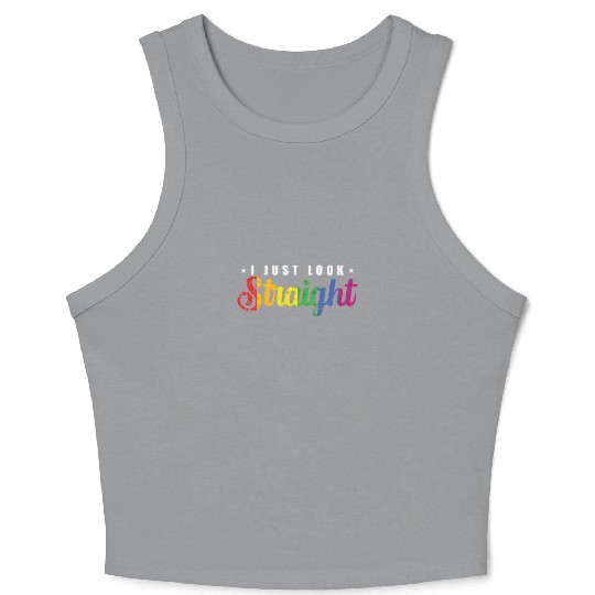 I just look straight LGBT Rainbow Pride Crop Tank Top