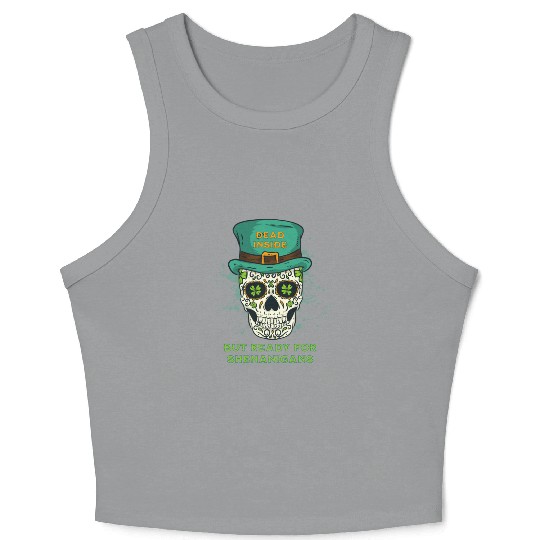 Dead Inside but Ready for Shenanigans Crop Tank Top