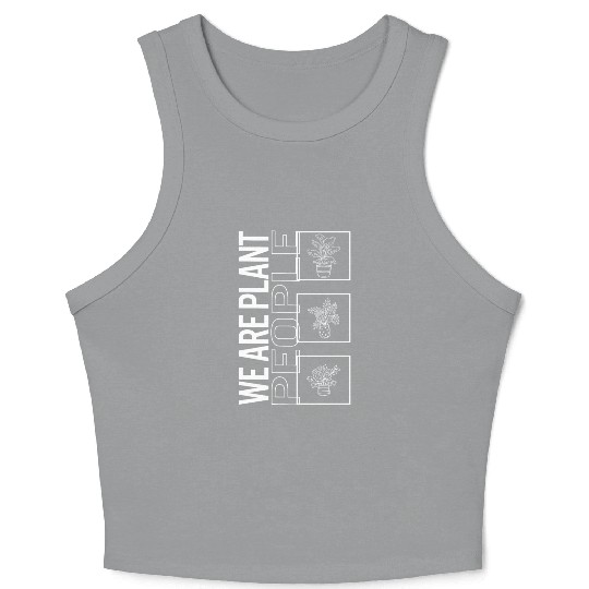 We Are Plant People, Garden Plant Gardening Lover Crop Tank Top