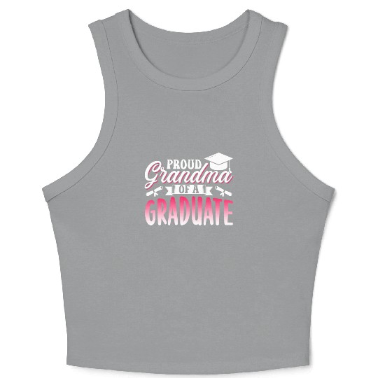 Proud Grandma Of A Graduate Graduating Graduation Crop Tank Top