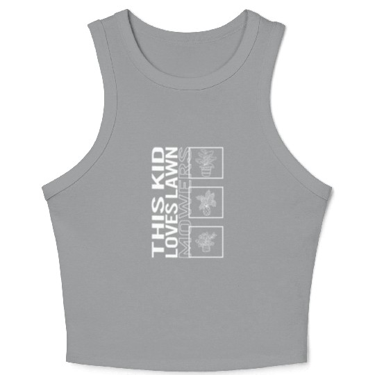This Kid Loves Lawn Mowers, Garden Plant Crop Tank Top