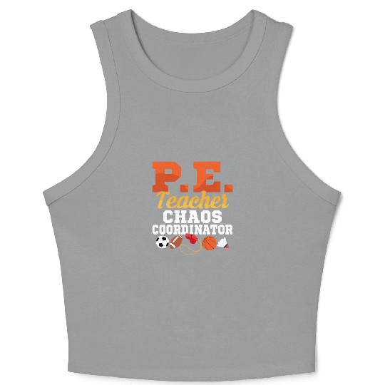 P.E. Teacher Chaos Coordinator Physical Education Crop Tank Top
