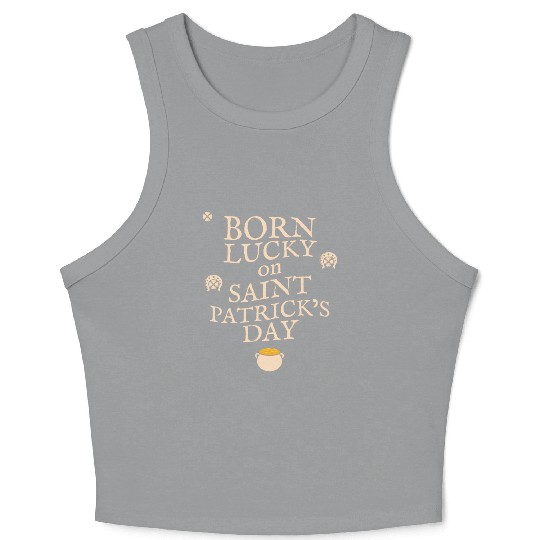 Born Lucky on St Patricks Day Birthday Graphic Crop Tank Top