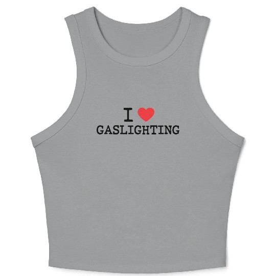 I LOVE (HEART) GASLIGHTING Crop Tank Top