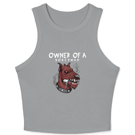 Owner Of A Doberman - Dog Lover Crop Tank Top