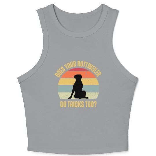 Does Your Rottweiler Do Tricks Too Crop Tank Top