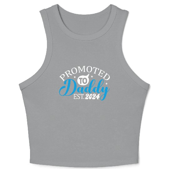Promoted to daddy 2024 daddy to be 2024 Crop Tank Top