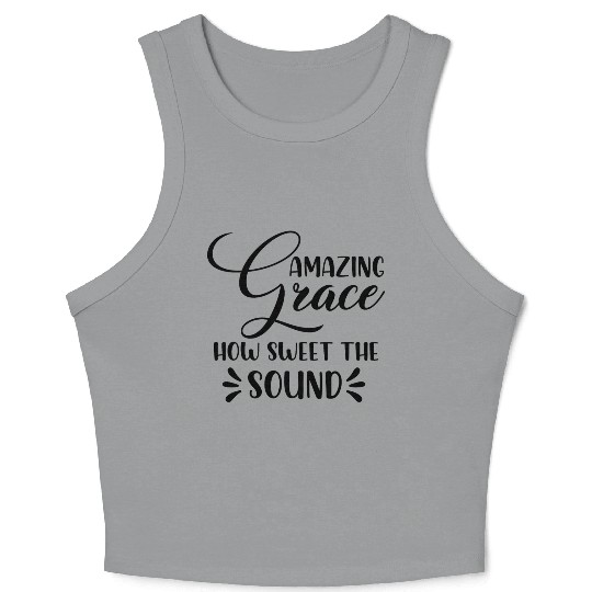 Amazing Grace How Sweet The Sound Crop Tank Top