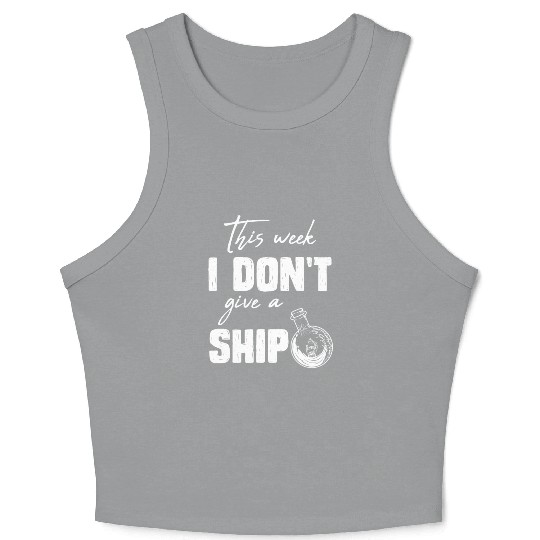 I don't give a ship cruise vacation spring break Crop Tank Top
