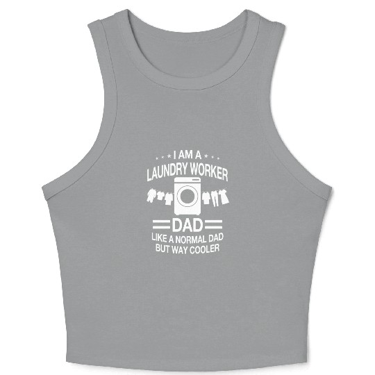 Laundry Worker Dad For Men Crop Tank Top
