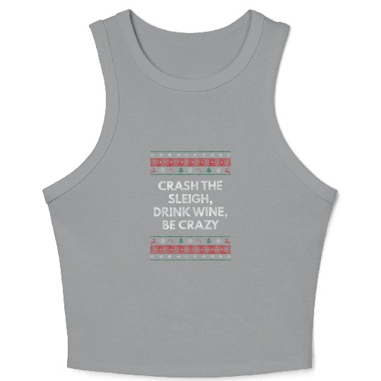 Crash Sleigh Drink Wine Be Crazy Christmas Party X Crop Tank Top