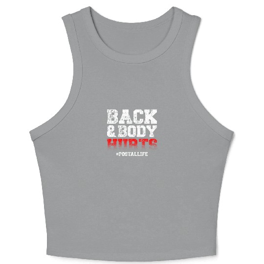 Back And Body Hurts Mailman Mail Postal Worker Crop Tank Top
