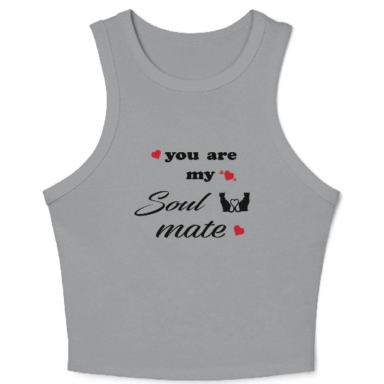 You are my soulmate - happy valentine's day Crop Tank Top