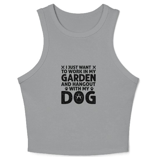 I just want to work in my garden and hangout with Crop Tank Top