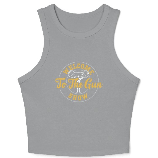 Welcome To The Gun Show - Gym Crop Tank Top