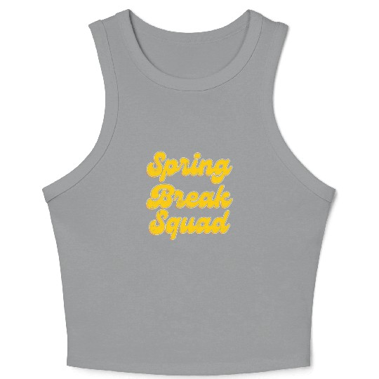 Spring Break Squad Summer Vacation Spring Break Crop Tank Top