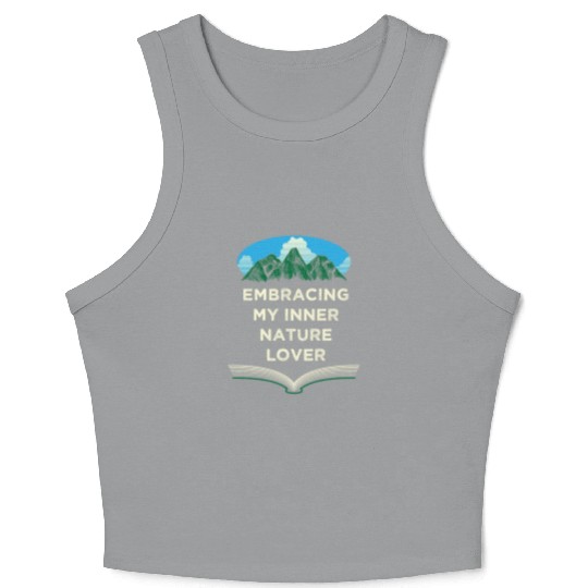 Embracing Inner Nature Lover Camping Forest Camper Crop Tank Top