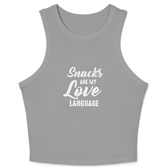 Snacks Are My Love Language Crop Tank Top