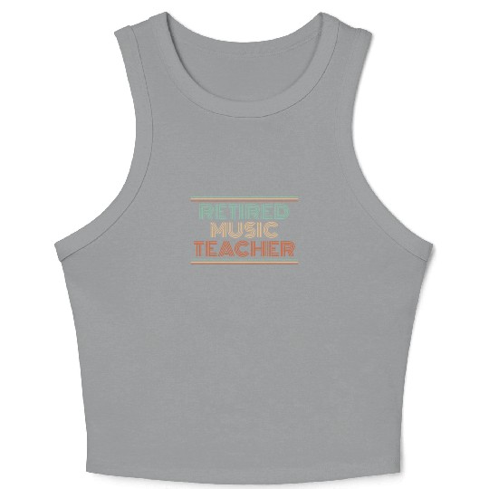 Music Teacher Retired Music Teacher Crop Tank Top